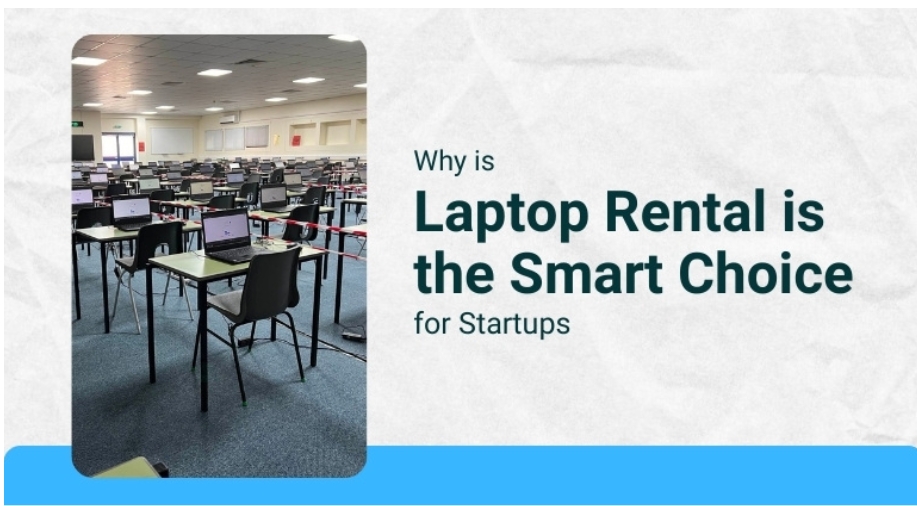 Why Laptop Rental is the Smart Choice for Startups